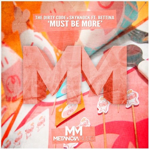 The Dirty Code x Skyknock feat. Bettina - Must Be More