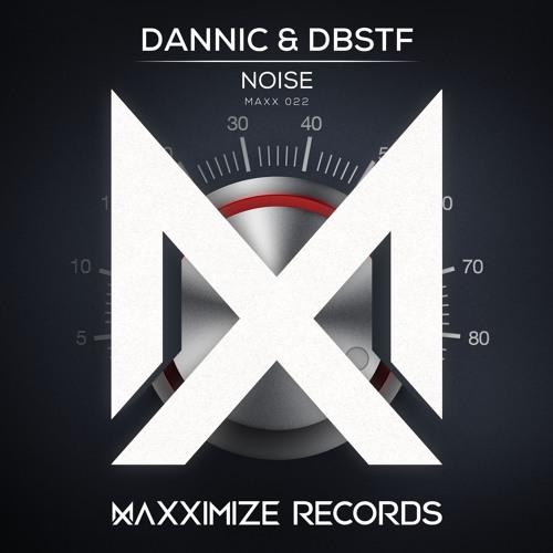 Dannic & DBSTF - Noise (Extended Mix) .mp3