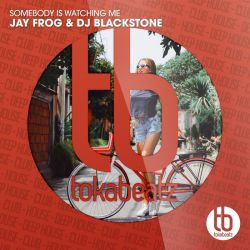 Jay Frog, Dj Blackstone - Somebody's Watching Me (Dj Blackstone Big Mix).mp3