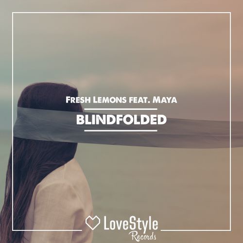 Fresh Lemons feat. MAYA - Blindfolded (Extended Mix) [LoveStyle Records].mp3