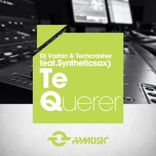 Dj Vartan, Techcrasher, Syntheticsax - Te Querer (Club Mix feat. Syntheticsax) [PPmusic ].mp3