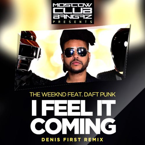 The Weeknd feat. Daft Punk - I Feel It Coming (Denis First Remix).mp3