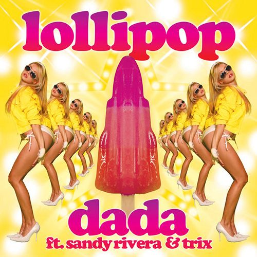 Dada feat. Sandy Rivera & Trix vs.Dmitriy 5Star & Volonsky - Lullipop (Dj Pavel.S Mash-Up) [2017]