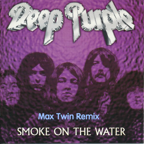 Deep Purple - Smoke On The Water (Max Twin Remix) [2017]