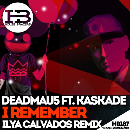 Deadmau5 feat. Kaskade - I Remember (Ilya Calvados Remix) [2017]