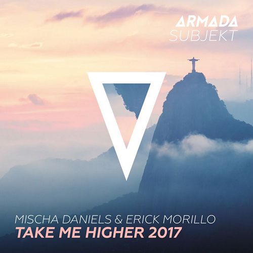Mischa Daniels & Erick Morillo - Take Me Higher 2017 (Morillo Get In Your Head Extended Mix).mp3