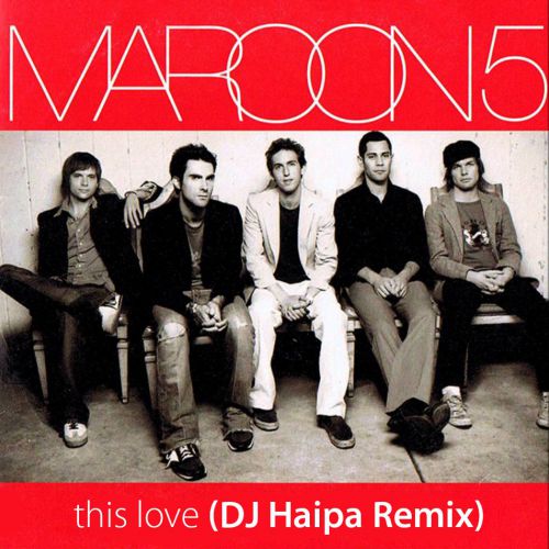 Maroon 5 - This Love (DJ Haipa Remix) [2017]