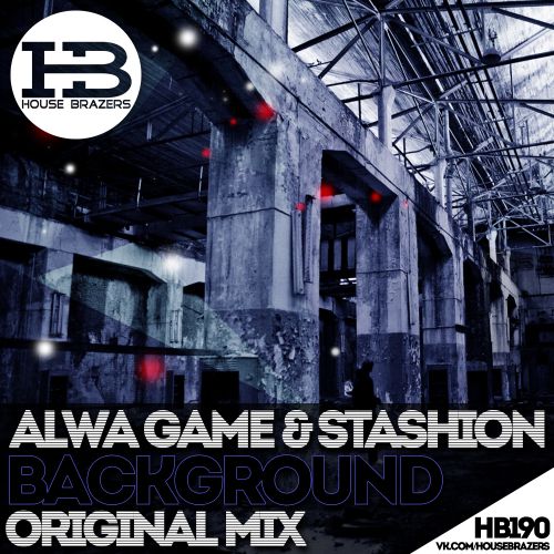 ALWA GAME & STASHION - BACKGROUND (ORIGINAL MIX).mp3