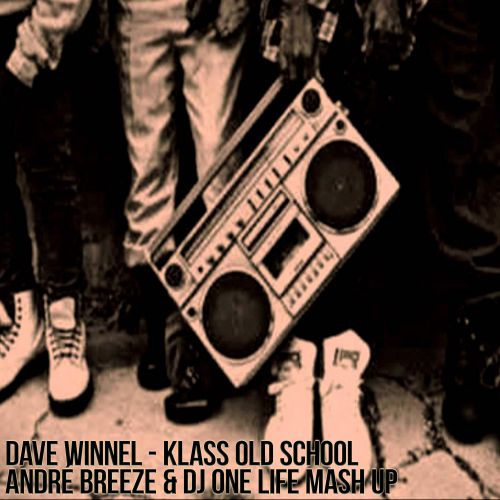 Dave Winnel -  Klass Old School (Andre Breeze & Dj One Life Mash Up) [2017]
