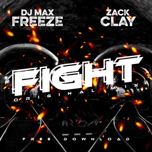 DJ Max Freeze, Zack Clay  Fight (Original Mix) [2017]