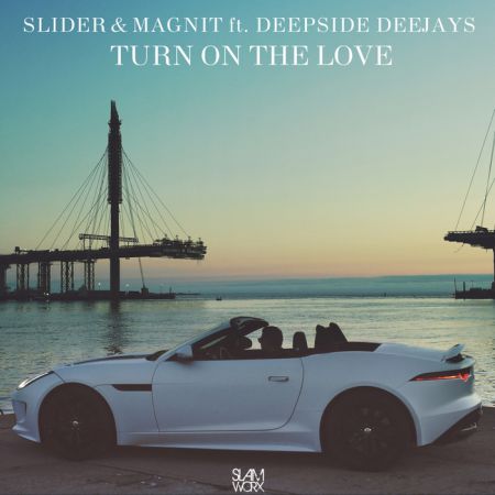 Slider & Magnit feat. Deepside Deejays - Turn On The Love (Radio Mix) [Slam Worx].mp3