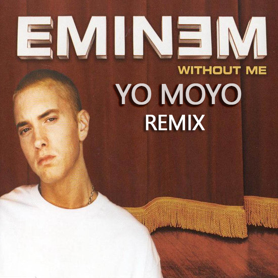 Eminem - Without Me (YO MOYO Remix).mp3