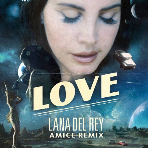 Lana De Rey - Love (Amice Remix).mp3