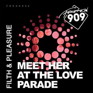 Filth & Pleasure - Meet Her At The Love Parade (Original Mix).mp3