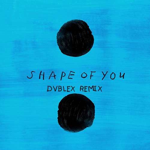 Ed Sheeran - Shape Of You (Dvblex Extended Mix) [2017]