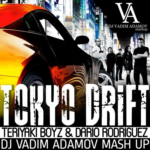 Teriyaki Boyz & Dario Rodriguez - Tokyo Drift (Vadim Adamov Mash Up) [2017]
