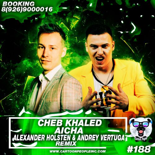 Cheb Khaled  Aicha (Alexander Holsten & Andrey Vertuga Remix).mp3