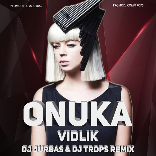 ONUKA   Vidlik (Dj Jurbas & Dj Trops Remix).mp3