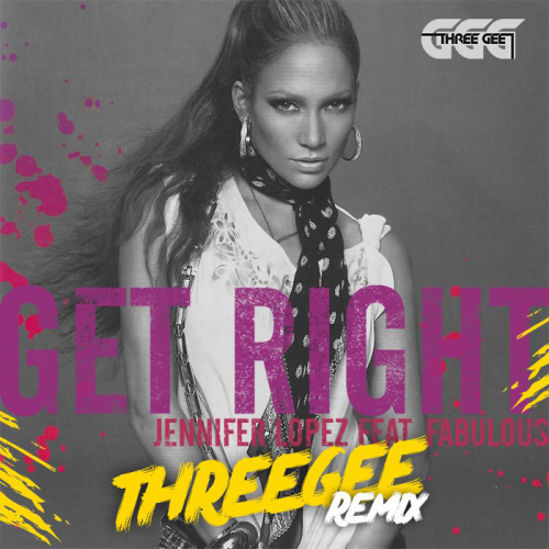 Jennifer Lopez - Get Right (feat. Fabolous) (ThreeGee Remix).mp3