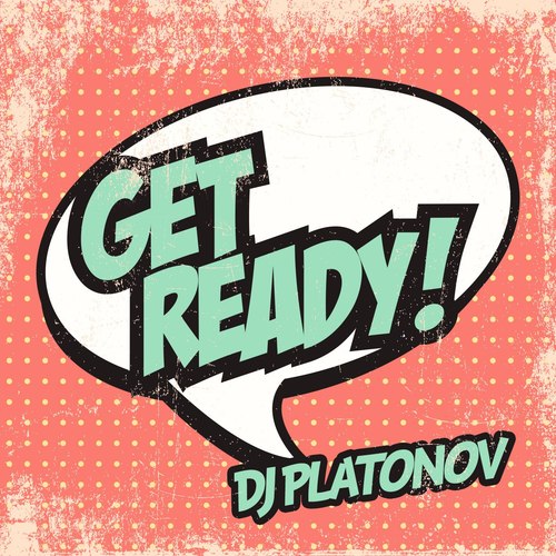 Dj Platonov - Get Ready! [2016]
