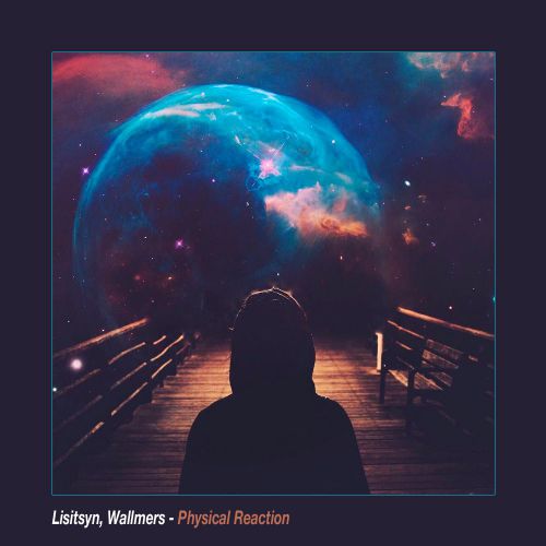 Lisitsyn, Wallmers - Physical Reaction (Original Mix) [2017]