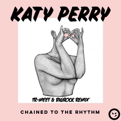Katy Perry feat. Skip Marley - Chained To the Rhythm (Tr-Meet & BigRock Remix).mp3