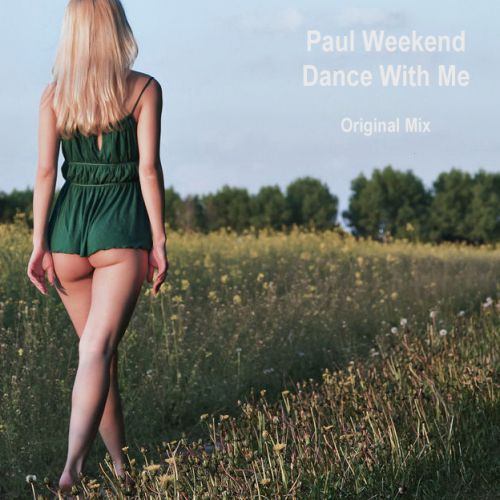 Paul Weekend - Dance With Me (Original Mix) [2017]