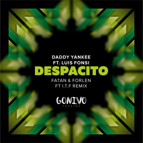 Daddy Yankee ft. Luis Fonsi - Despacito (Fatan & Forlen ft I.T.F Remix).mp3