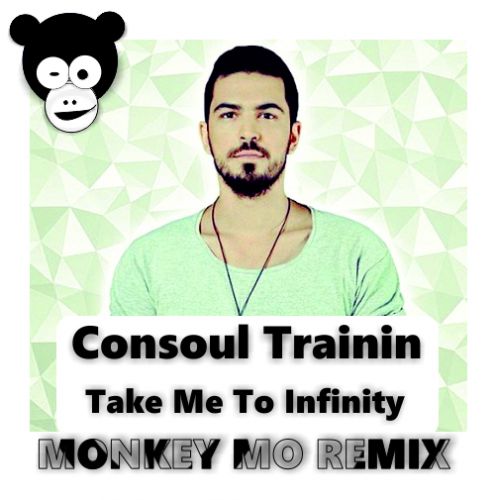 Consoul Trainin - Take Me To Infinity (Monkey MO Remix).mp3