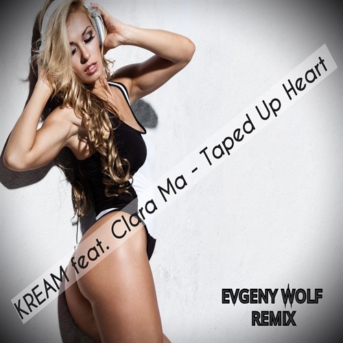 Kream feat. Clara Ma  Taped Up Heart (Evgeny Wolf Remix) [2017]