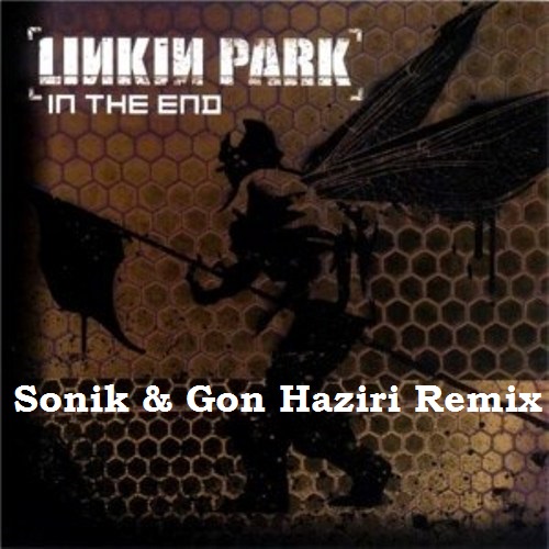 Linkin Park - In The End (Sonik & Gon Haziri Remix).mp3