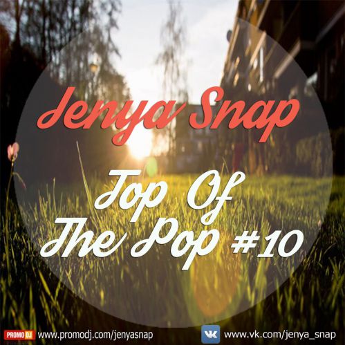 Jenya Snap - Top Of The Pop #10 (No Djingle).mp3