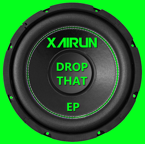 Xairun - Drop That (Original Mix) [2017]
