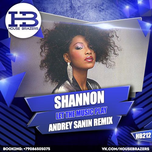 Shannon - Let The Music Play (Dj Andrey Sanin Remix) House Brazers.mp3