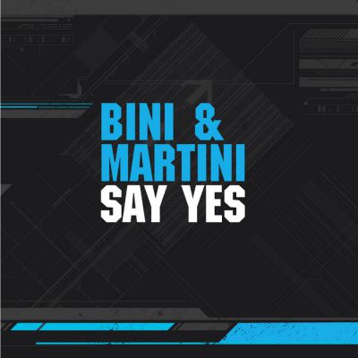 Bini & Martini  Say Yes (Bini & Martini Remix).mp3