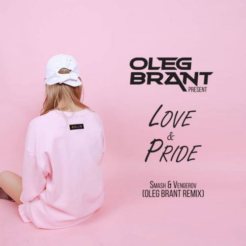 Smash & Vengerov - Love & Pride (Oleg Brant Remix) [2017]