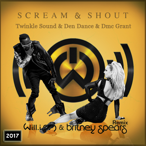 Will I Am & Britney Spears  Scream & Shout (Twinkle Sound & Den Dance & Dmc Grant Radio edit) [2017].mp3