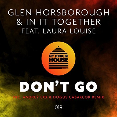 Glen Horsborough feat Laura Louise - Dont Go (Andrey Exx, Dogus Cabakcor Remix).mp3