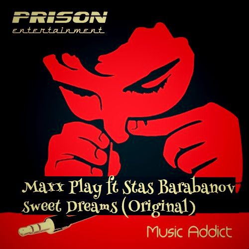 Maxx Play ft Stas Barabanov  Sweet Dreams (Maxim Andreev Remix).mp3