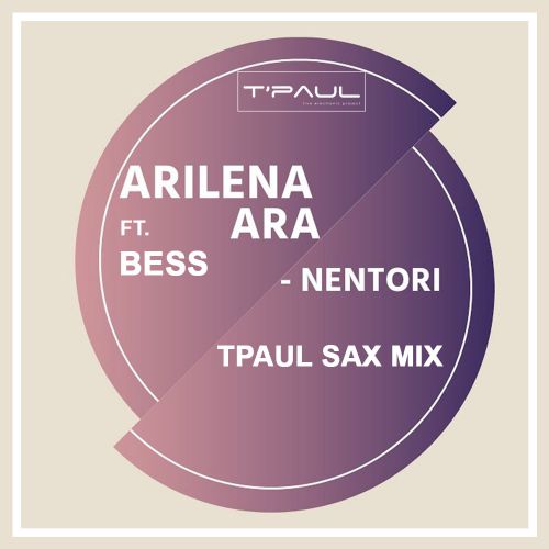 Arilena Ara feat. Bess  Nentori (TPaul Sax Mix) [2017]