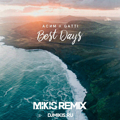  & Gatti - Best Days (Mikis Remix) [2017]