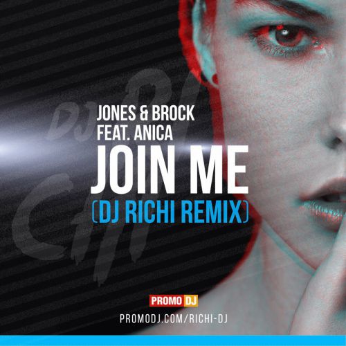 Jones & Brock Feat. AnicaJoin Me (DJ RICHI Remix).mp3