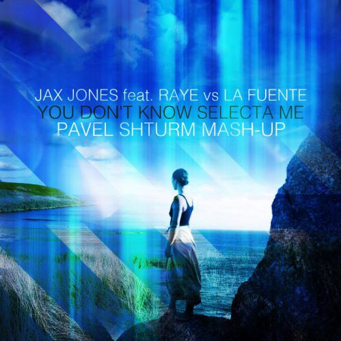 Jax Jones feat. RAYE vs La Fuente - You Don't Know Selecta Me (Pavel Shturm Mash-Up).mp3