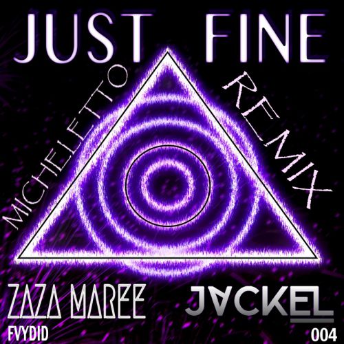 Jackel & Zaza Maree - Just Fine (Micheletto Remix).mp3