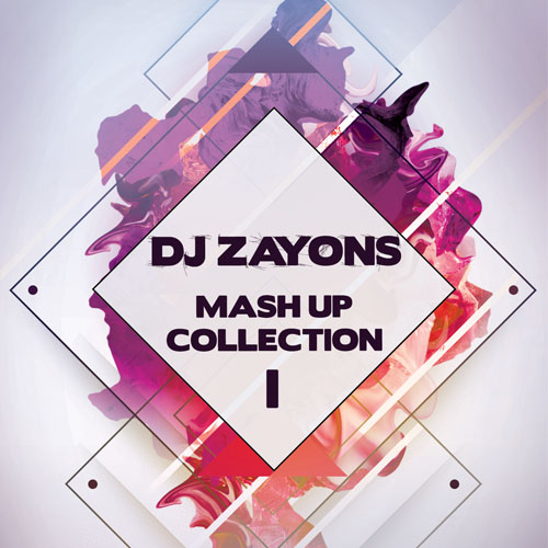 DJ ZAYONS - MASH UP COLLECTION (I)