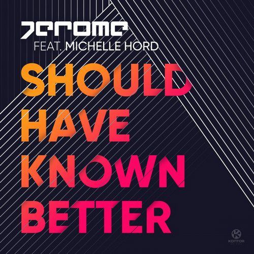 Jerome feat. Michelle Hord - Should Have Known Better.mp3