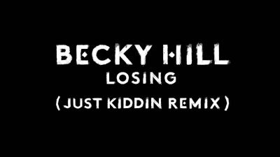 Becky Hill - Losing (Just Kiddin Remix) [2014]