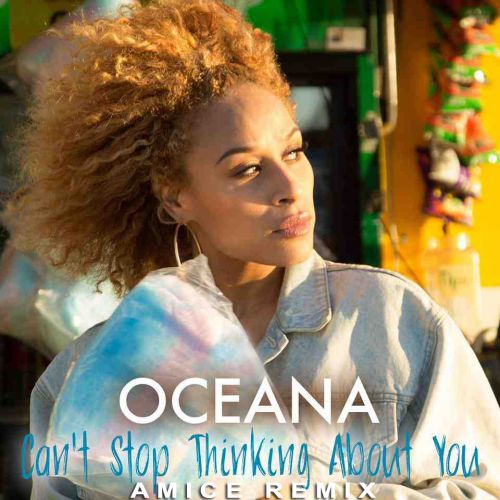 Oceana - Can't Stop Thinking About You (Amice Remix) [2017]
