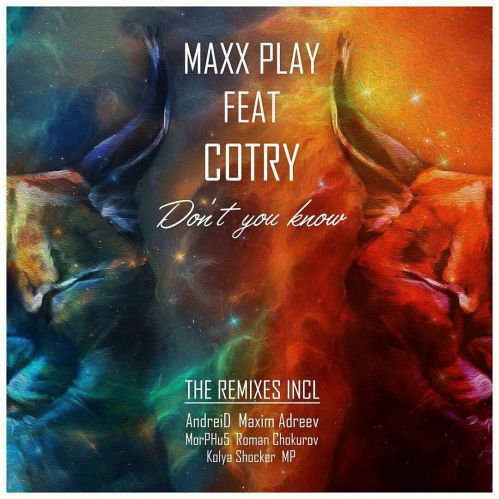Maxx Play ft Cotry - Don't You Know (AndreiD Remix).mp3