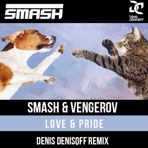 Smash & Vengerov - Love & Pride (Denis Denisoff Remix Radio Edit).mp3